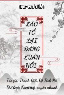 Lão Tổ Lại Đang Luân Hồi
